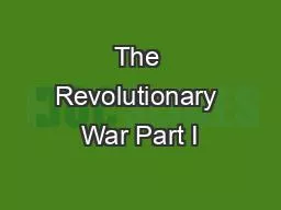 The Revolutionary War Part I