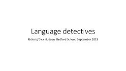 Language detectives Richard/Dick Hudson, Bedford School, September 2019