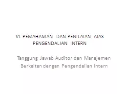 VI. PEMAHAMAN DAN PENILAIAN ATAS PENGENDALIAN INTERN