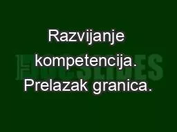 Razvijanje kompetencija. Prelazak granica.