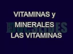 VITAMINAS y  MINERALES  LAS VITAMINAS