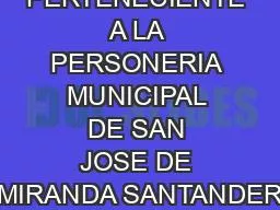 PERSONAL PERTENECIENTE A LA PERSONERIA MUNICIPAL DE SAN JOSE DE MIRANDA SANTANDER
