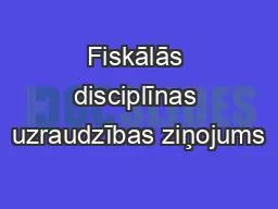 PPT-Fiskālās disciplīnas uzraudzības ziņojums