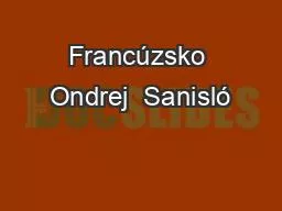 PPT-Francúzsko Ondrej Sanisló