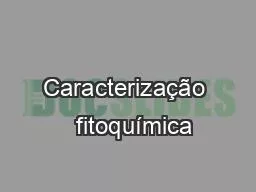 PPT-Caracterização fitoquímica