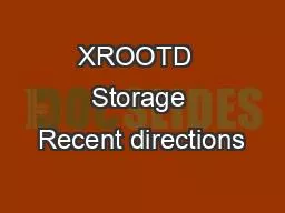 XROOTD  Storage Recent directions