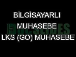 BİLGİSAYARLI MUHASEBE LKS (GO) MUHASEBE