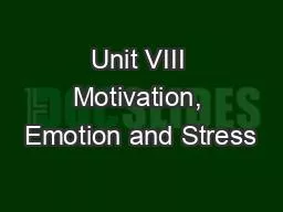 Unit VIII Motivation, Emotion and Stress