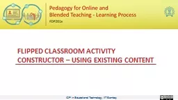 FLIPPED CLASSROOM ACTIVITY CONSTRUCTOR – USING EXISTING CONTENT