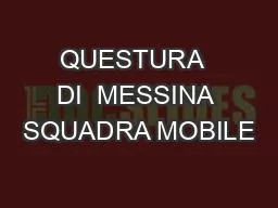 PPT-QUESTURA DI MESSINA SQUADRA MOBILE