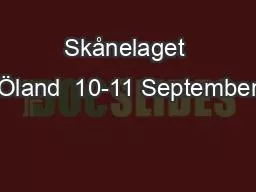 Skånelaget Öland  10-11 September