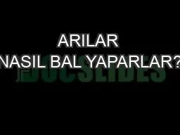 ARILAR NASIL BAL YAPARLAR?