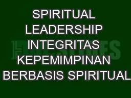 SPIRITUAL LEADERSHIP INTEGRITAS KEPEMIMPINAN  BERBASIS SPIRITUAL