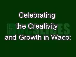 Celebrating the Creativity and Growth in Waco: