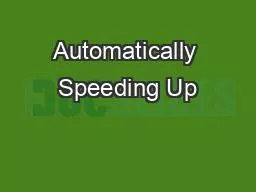 Automatically Speeding Up