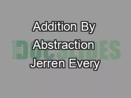 Addition By Abstraction Jerren Every