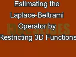 Estimating the Laplace-Beltrami Operator by Restricting 3D Functions