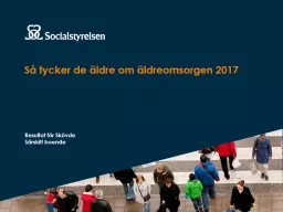 PPT-Så tycker de äldre om äldreomsorgen 2017