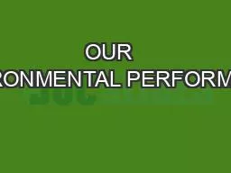 OUR  ENVIRONMENTAL PERFORMANCE