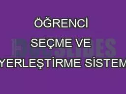 ÖĞRENCİ SEÇME VE YERLEŞTİRME SİSTEM