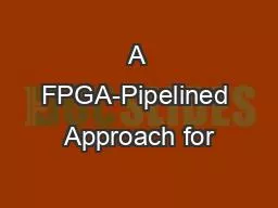 A FPGA-Pipelined Approach for