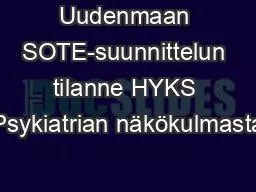 Uudenmaan SOTE-suunnittelun tilanne HYKS Psykiatrian näkökulmasta