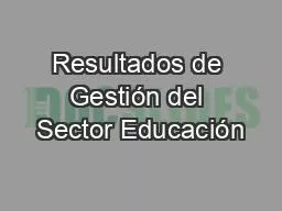 Resultados de Gestión del Sector Educación