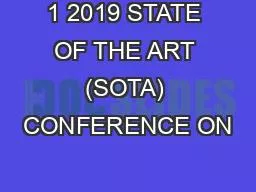 1 2019 STATE OF THE ART (SOTA) CONFERENCE ON