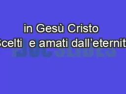 in Gesù Cristo Scelti  e amati dall’eternità