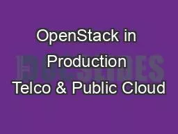 OpenStack in Production Telco & Public Cloud
