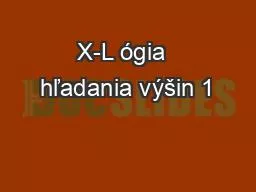 X-L ógia  hľadania výšin 1