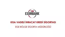 KISA VADELİ İHRACAT KREDİ SİGORTASI