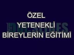 PPT-ÖZEL YETENEKLİ BİREYLERİN EĞİTİMİ