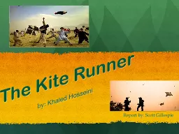 The Kite Runner 		 by:  Khaled