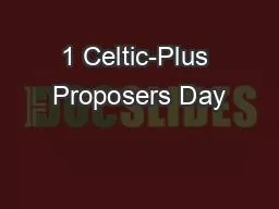 1 Celtic-Plus Proposers Day