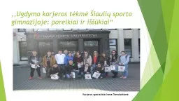 PPT-,,Ugdymo karjeros tėkmė Šiaulių sporto gimnazijoje: poreikiai ir iššūkiai“