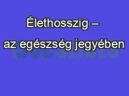 Élethosszig – az egészség jegyében