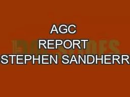 AGC REPORT STEPHEN SANDHERR