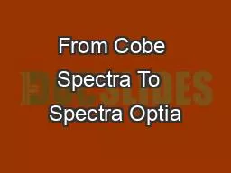 PPT-From Cobe Spectra To Spectra Optia