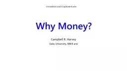 Why Money? Campbell R. Harvey