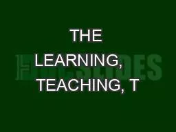 THE LEARNING,    TEACHING, T