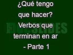 ¿Qué tengo que hacer? Verbos que terminan en ar - Parte 1