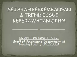 PPT-Ns.ADE IRMAWATI, S.Kep Staff of Psychiatric Department of Nursing Faculty UNISSULA