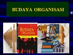 PPT-BUDAYA ORGANISASI 1 PENGERETIAN BUDAYA ORGANISASI