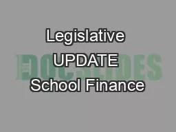 Legislative UPDATE School Finance