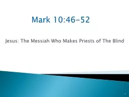 Mark 10:46-52 Jesus: The Messiah Who Makes Priests of The Blind