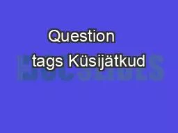 Question   tags Küsijätkud