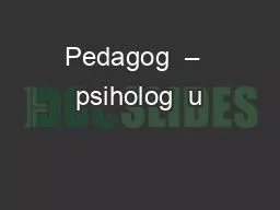 Pedagog  –  psiholog  u