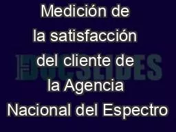 Medición de la satisfacción del cliente de la Agencia Nacional del Espectro