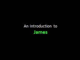 An Introduction to James